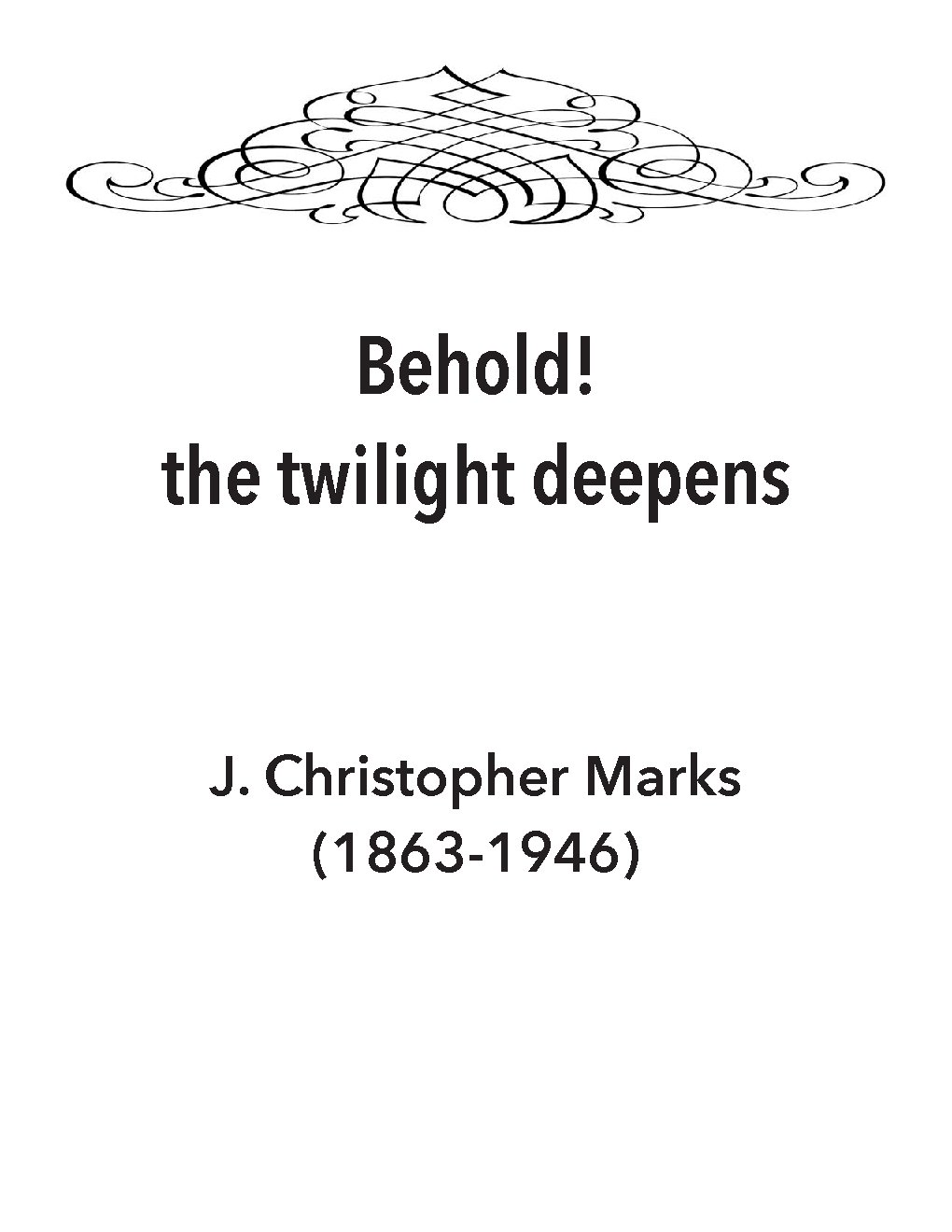 Behold! the twilight deepens