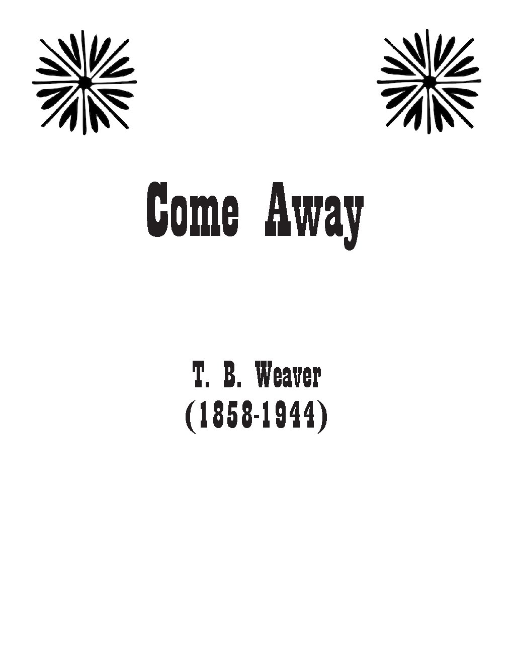 Come away