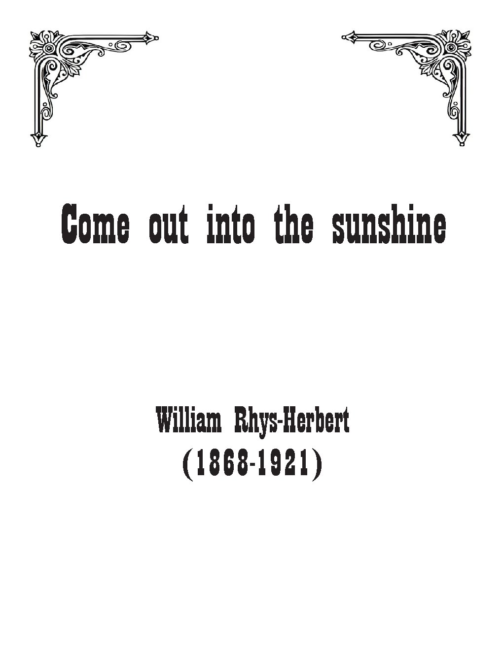 Come out into the sunshine