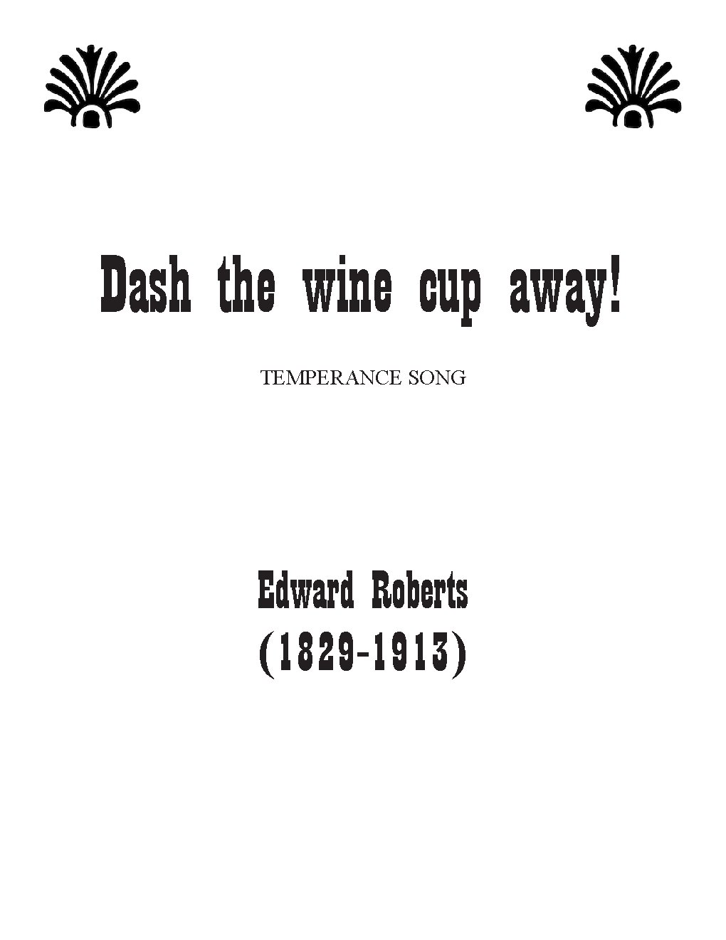 Dash the wine cup away!