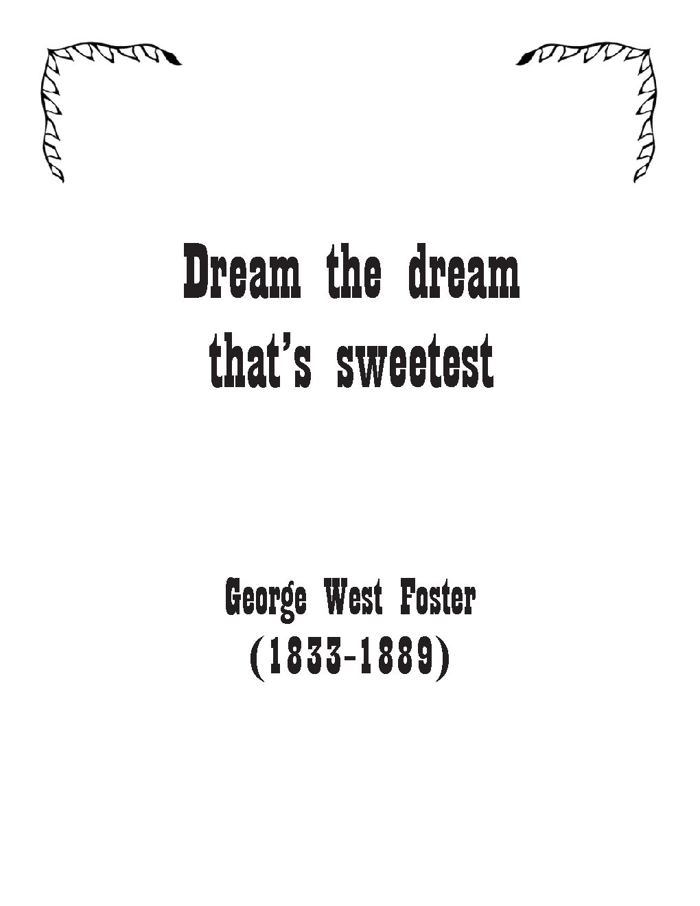 Dream the dream that’s sweetest
