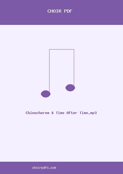 Chinecherem & Time After Time.mp3 - Choir Script PDF Thumbnail