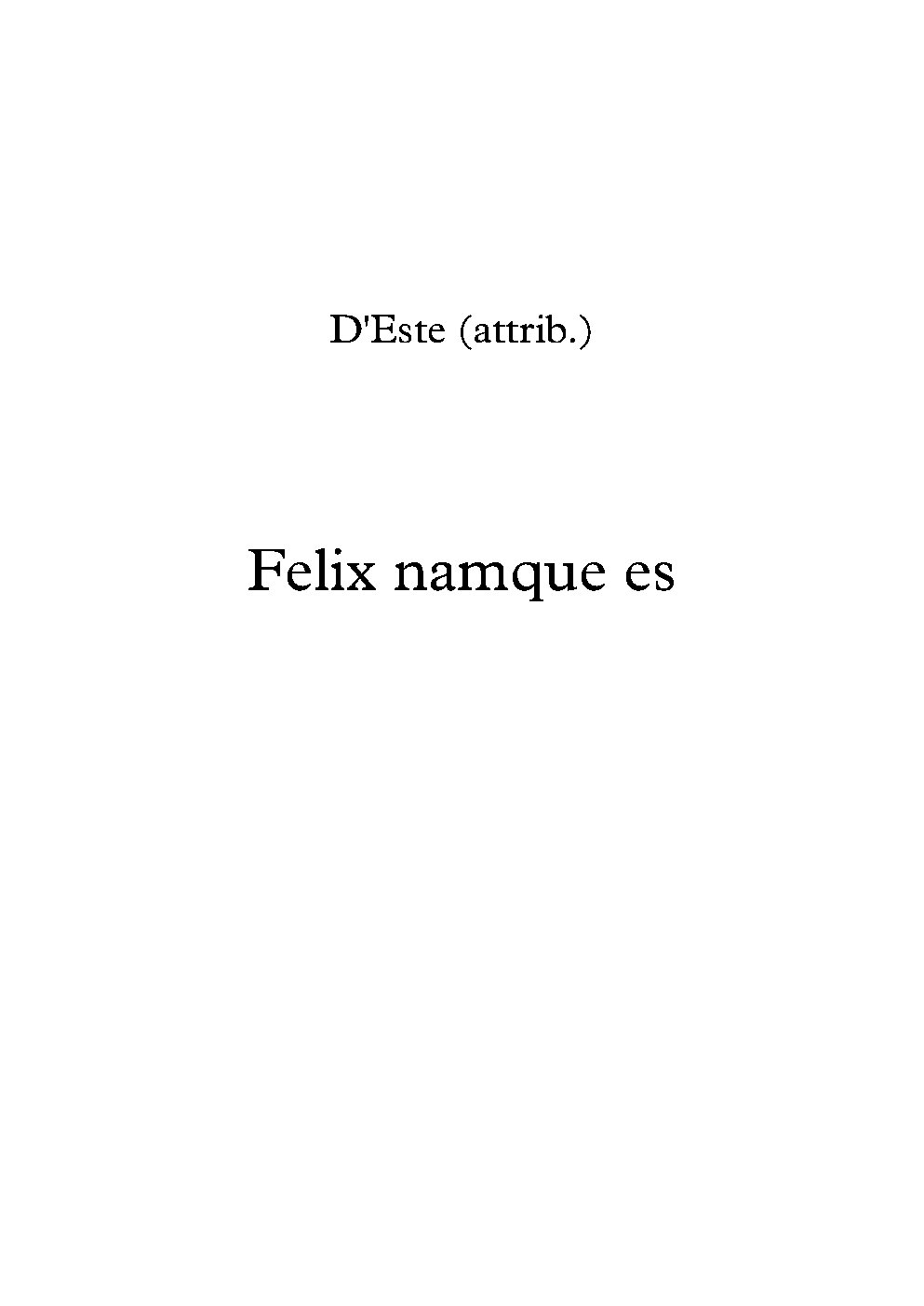Felix namque es
