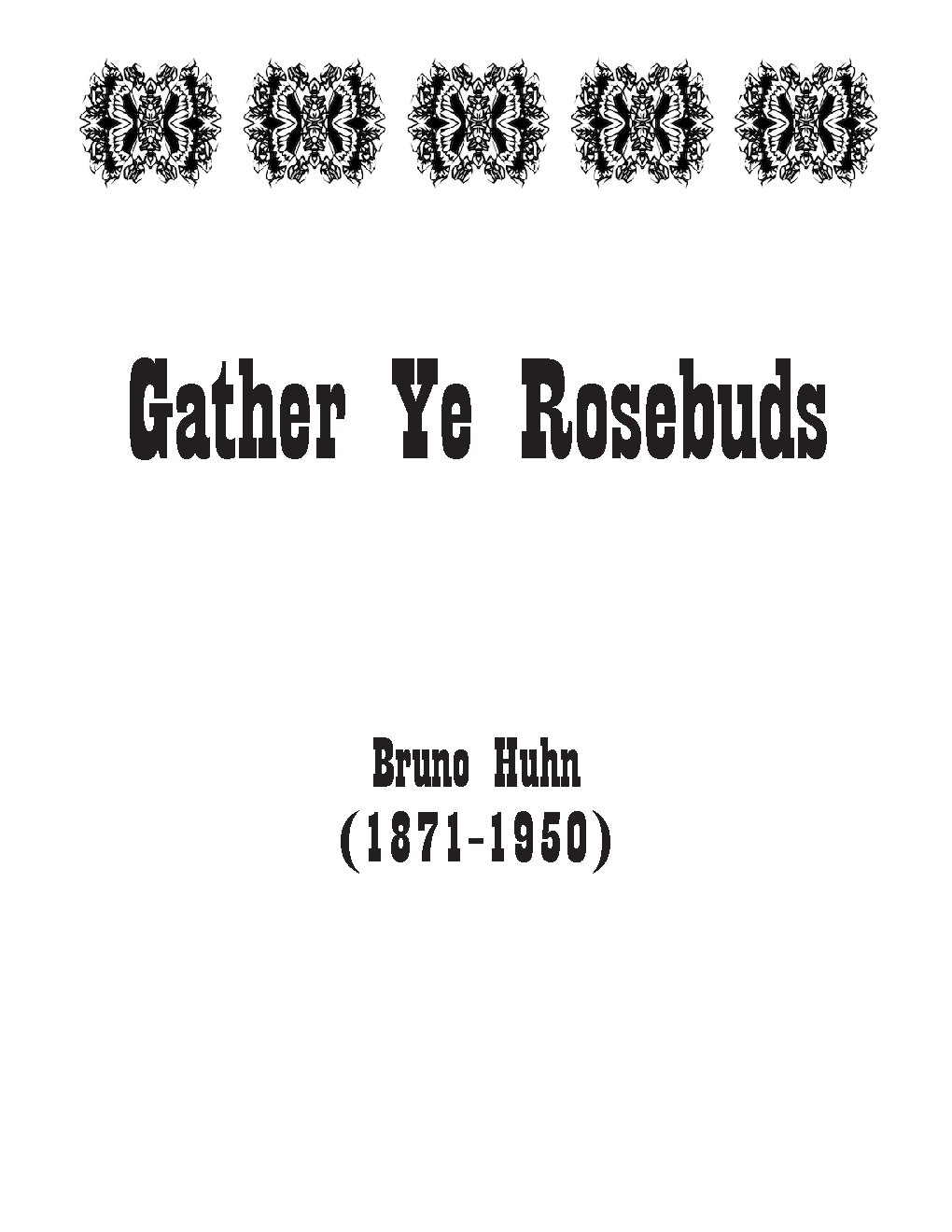 Gather Ye Rosebuds