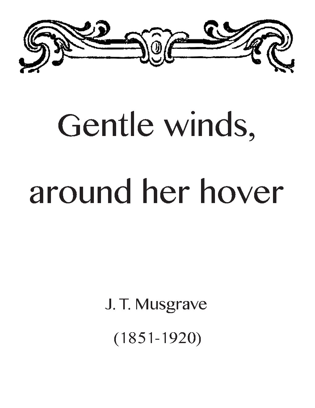 Gentle winds, around her hover