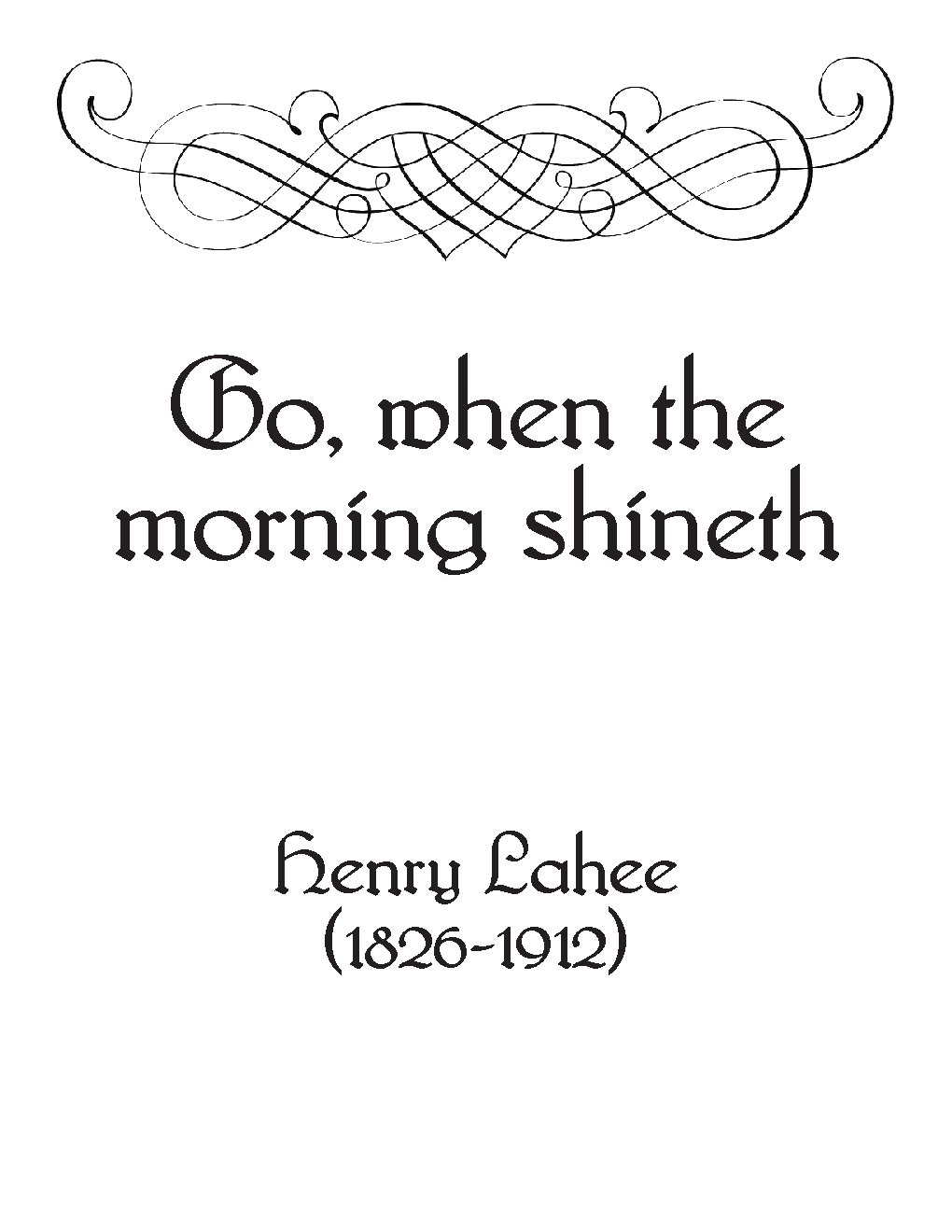 Go, when the morning shineth