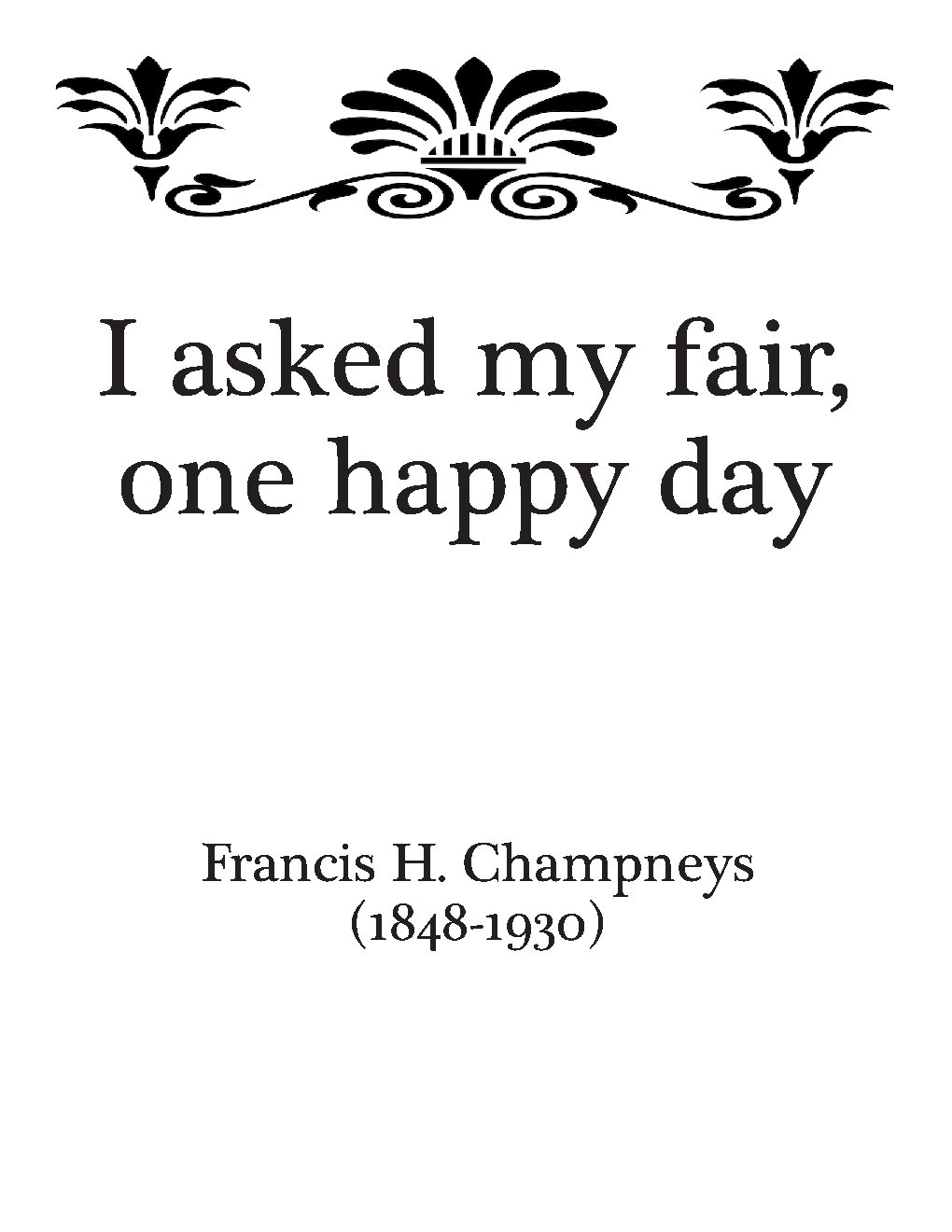 I asked my fair, one happy day