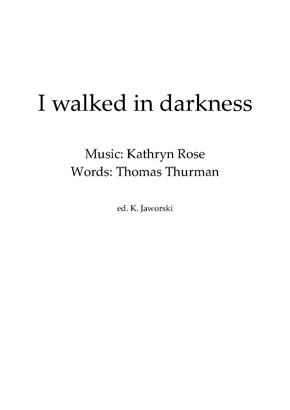 I walked in darkness