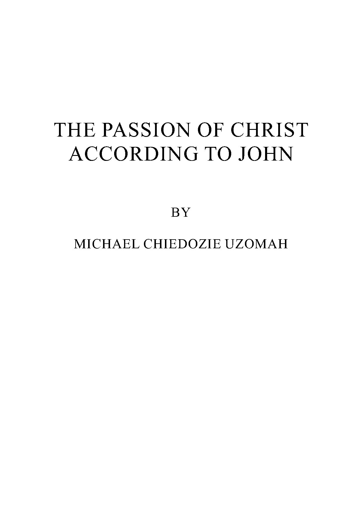 The Passion Of Christ - Michael Uzomah - Full Score - Download Choir Script PDF